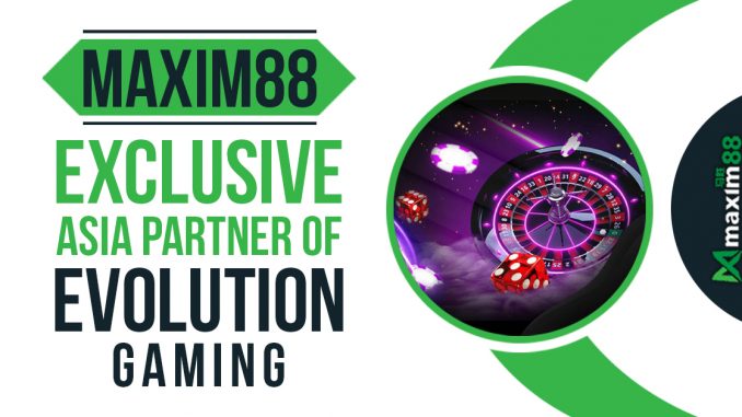 Partnership between Evolution Gaming and Maxim88